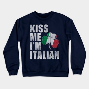 Kiss Me I'm Italian Crewneck Sweatshirt